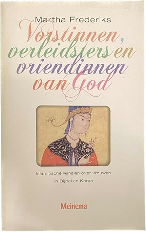 Bild des Verkufers fr Vorstinnen, verleidsters en vriendinnen van God. Islamitische verhalen over vrouwen in Bijbel en Koran zum Verkauf von Antiquariaat Schot