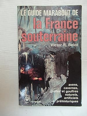 Seller image for Le guide Marabout de la France souterraine for sale by La Bouquinerie des Antres