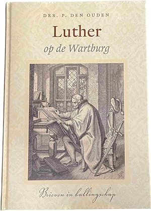 Bild des Verkufers fr Luther op de Wartburg. Brieven in ballingschap zum Verkauf von Antiquariaat Schot
