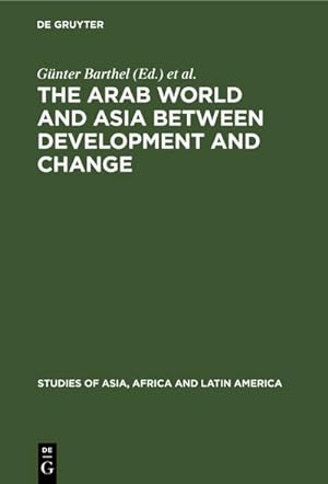 Seller image for The Arab World and Asia between Development and Change for sale by BuchWeltWeit Ludwig Meier e.K.