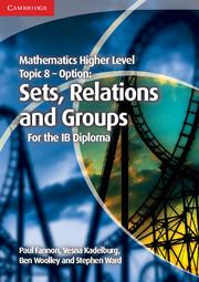 Bild des Verkufers fr Mathematics Higher Level for the IB Diploma Option Topic 8 Sets, Relations and Groups zum Verkauf von moluna