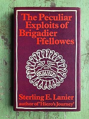 Bild des Verkufers fr The Peculiar Exploits of Brigadier Ffellowes by Sterling E. Lanier zum Verkauf von Under the Covers Antique Books