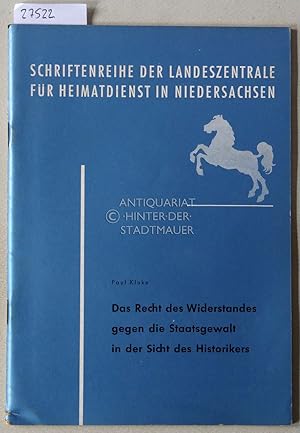 Bild des Verkufers fr Das Recht des Widerstandes gegen die Staatsgewalt in der Sicht des Historikers. [= Schriftenreihe der Landeszentrale fr Heimatdienst in Niedersachsen, Reihe A Heft 7] zum Verkauf von Antiquariat hinter der Stadtmauer