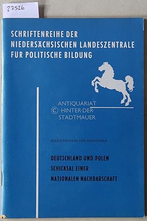 Bild des Verkufers fr Deutschland und Polen: Schicksal einer nationalen Nachbarschaft. [= Schriftenreihe der Niederschsischen Landeszentrale fr Politische Bildung, Reihe A Heft 11] zum Verkauf von Antiquariat hinter der Stadtmauer