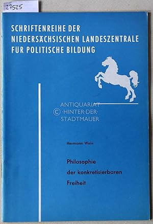 Bild des Verkufers fr Philosophie der konkretisierbaren Freiheit. [= Schriftenreihe der Niederschsischen Landeszentrale fr Politische Bildung, Reihe A Heft 12] zum Verkauf von Antiquariat hinter der Stadtmauer