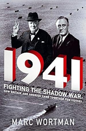 Bild des Verkufers fr 1941: Fighting the Shadow War: How Britain and America Came Together for Victory zum Verkauf von WeBuyBooks