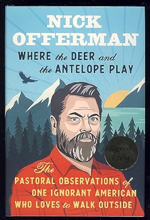 Where the Deer and the Antelope Play: The Pastoral Observations of One Ignorant American Who Love...