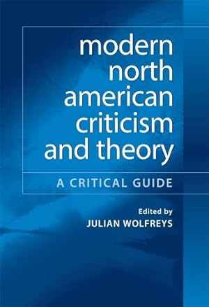 Bild des Verkufers fr Modern North American Criticism and Theory: A Critical Guide zum Verkauf von WeBuyBooks