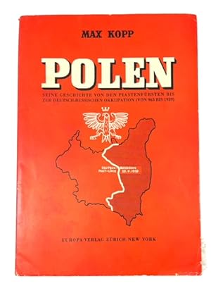 Immagine del venditore per Polen: Seine Geschichte von den Piastenfursten bis zur Deutsch-Russischen Okkupation 963-1939 venduto da McBlain Books, ABAA