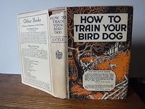 How to Train Your Bird Dog