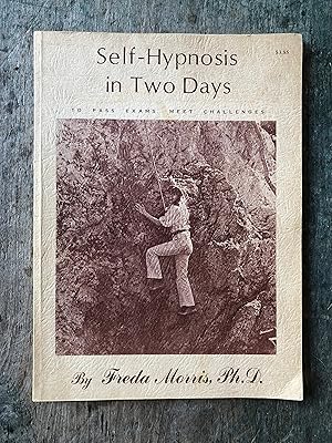 Seller image for Self-Hypnosis in Two Days: To Pass Exams, Meet Challenges by Freda Morris for sale by Under the Covers Antique Books