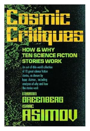 Image du vendeur pour Cosmic Critiques: How and Why Ten Science Fiction Stories Work mis en vente par Reliant Bookstore