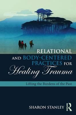 Immagine del venditore per Relational and Body-Centered Practices for Healing Trauma venduto da moluna