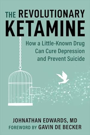 Seller image for Revolutionary Ketamine : The Safe Drug That Effectively Treats Depression and Prevents Suicide for sale by GreatBookPrices