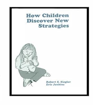 Seller image for Siegler, R: How Children Discover New Strategies for sale by moluna