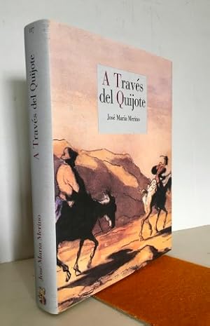 A través del Quijote. Con grabados, dibujos, y pinturas de artistas desde el siglo XVII al XXI.