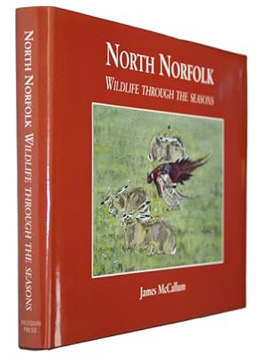 Image du vendeur pour North Norfolk: Wildlife through the Seasons mis en vente par PEMBERLEY NATURAL HISTORY BOOKS BA, ABA