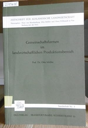 Seller image for Gemeinschaftsformen im landwirtschaftlichen Produktionsbereich. Grundstzliche Fragen und praktische Handhabung im internationalen Vergleich. for sale by Versandantiquariat Trffelschwein