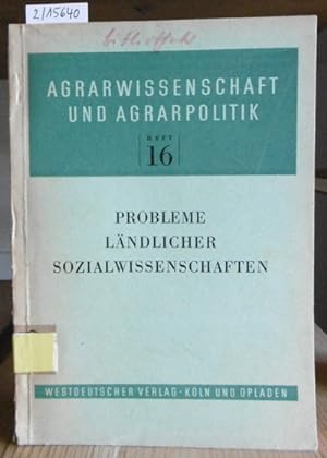 Seller image for Probleme lndlicher Sozialwissenschaften. Vortrge und aktuelle Beitrge des In- und Auslandes. Hrsg. v. Friedrich Wilhelm Maier-Bode. for sale by Versandantiquariat Trffelschwein