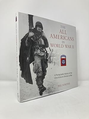 Immagine del venditore per The All Americans in World War II: A Photographic History of the 82nd Airborne Division at War venduto da Southampton Books