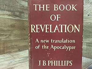 Bild des Verkufers fr The Book of Revelation : a new translation of the Apocalypse / by J. B. Phillips zum Verkauf von Archives Books inc.