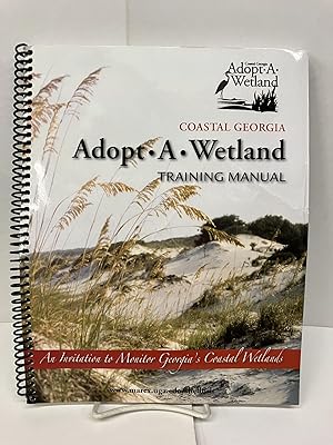 Coastal Georgia Adopt-A-Wetland Training Manual: An Institution to Monitor Georgia's Coastal Wetl...