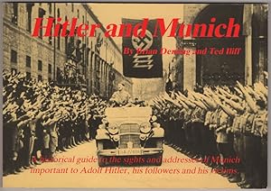 Seller image for Hitler and Munich: a Historical Guide to the Sites and Addresses of Munich Important to Adolf Hitler, His Followers and Victims for sale by Lake Country Books and More