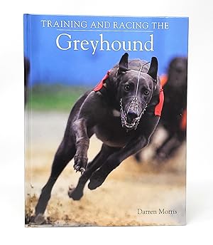 Seller image for Training and Racing the Greyhound for sale by Underground Books, ABAA