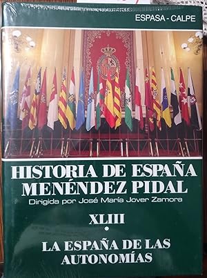 HISTORIA DE ESPAÑA - RAMÓN MENÉNDEZ PIDAL Tomo XLIII -1 LA ESPAÑA DE LAS AUTONOMÍAS