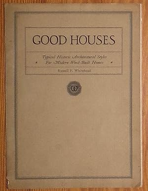 Immagine del venditore per Good Houses - Typical Historic Architectural Styles For Modern Wood-Built Homes venduto da RG Vintage Books