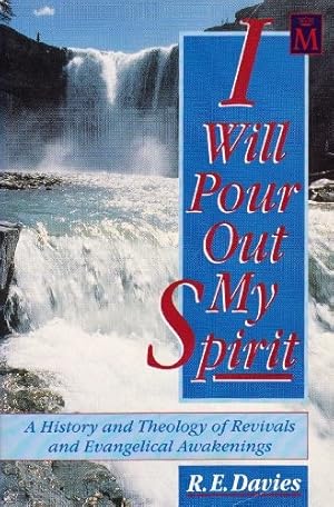 Seller image for I Will Pour Out My Spirit: History and Theology of Revivals and Evangelical Awakenings for sale by WeBuyBooks