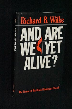 And Are We Yet Alive? The Future of the United Methodist Church
