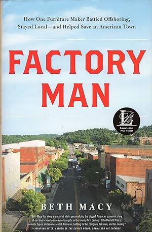 Bild des Verkufers fr Factory Man: How One Furniture Maker Battled Offshoring, Stayed Local - and Helped Save an American Town zum Verkauf von A Cappella Books, Inc.