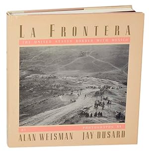 Image du vendeur pour La Frontera: The United States Border With Mexico mis en vente par Jeff Hirsch Books, ABAA