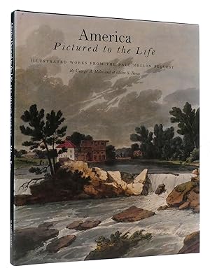 Seller image for AMERICA PICTURED TO THE LIFE Illustrated Works from the Paul Mellon Bequest for sale by Rare Book Cellar