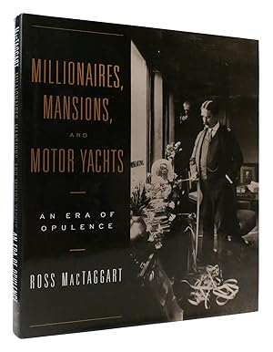 MILLIONAIRES, MANSIONS AND MOTOR YACHTS