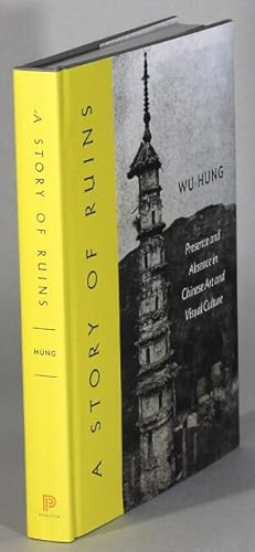 A story of ruins. Presence and absence in Chinese art and visual culture