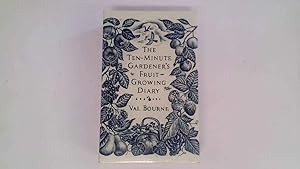 Seller image for The Ten-Minute Gardener's Fruit, Flowers & Vegetable Growing Diary - Val Bourne New & Sealed for sale by Goldstone Rare Books