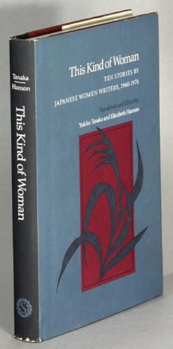 Bild des Verkufers fr This kind of woman: ten stories by Japanese women writers, 1960-1976 zum Verkauf von Rulon-Miller Books (ABAA / ILAB)