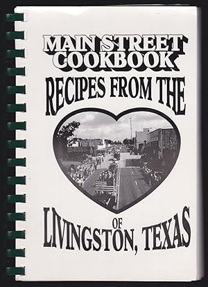 The Main Street Cookbook: Recipes from the Heart of Livingston, Texas (SIGNED)