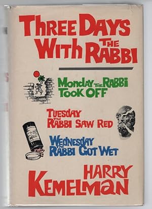 Seller image for Three Days with the Rabbi: Monday the Rabbi Took Off, Tuesday the Rabbi Saw Red, Wednesday the Rabbi Got Wet for sale by Turn-The-Page Books