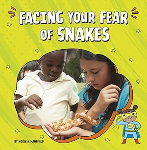 Bild des Verkufers fr Facing Your Fear of Snakes zum Verkauf von GreatBookPrices