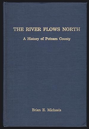 The River Flows North: A History of Putnam County, Florida