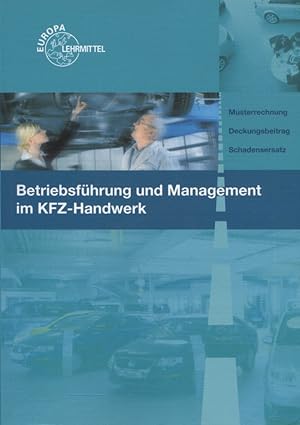 Betriebsführung und Management im Kraftfahrzeughandwerk : Lehr- und Übungsbuch ; bearbeitet von M...