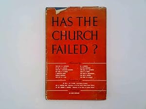 Imagen del vendedor de Has the Church Failed? Answered by S. C. Carpenter [And Others] Introduced by J. W. C. Wand, R. Newton Flew and Andrew J. Campbell a la venta por Goldstone Rare Books