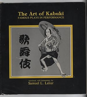 Immagine del venditore per The Art of Kabuki: Famous Plays in Performance venduto da Turn-The-Page Books