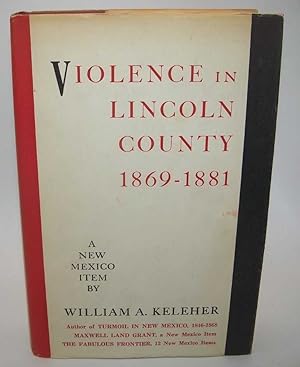 Immagine del venditore per Violence in Lincoln County 1869-1881: A New Mexico Item venduto da Easy Chair Books