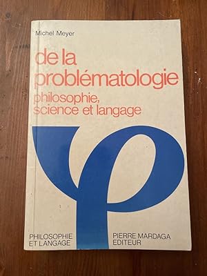 Image du vendeur pour De la problmatologie - philosophie, science et langage mis en vente par Librairie des Possibles