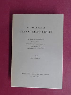Die Matrikel der Universität Basel, II. Band: 1532/33 - 1600/01. Im Autrag der Universität Basel ...