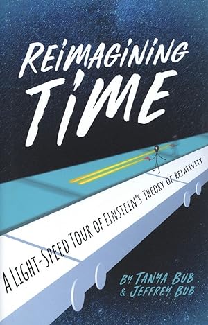 Reimagining Time: A Light-Speed Tour of Einstein's Theory of Relativity